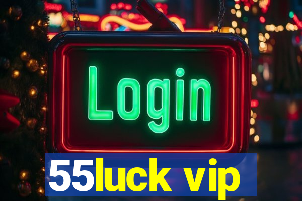 55luck vip